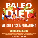 Paleo diet & weight loss meditations 2-in-1 book eat healthy, delicious food and trim that rockin cover image cdn