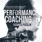 Performance coaching: powerful lessons for a personal change to achieve extraordinary results and cover image cdn