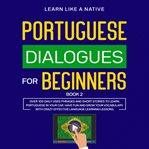Portuguese dialogues for beginners book 2: over 100 daily used phrases & short stories to learn p cover image cdn