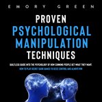 Proven psychological manipulation techniques: guiltless guide into the psychology of how cunning cover image cdn