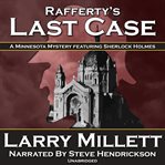 Rafferty's last case : a Minnesota mystery featuring Sherlock Holmes cover image cdn