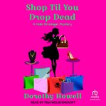 Shop til you drop dead cover image cdn