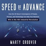 Speed of advance : how the U.S. Navy's convergence of people, process, and technology can help your business win in the 4th industrial revolution cover image cdn