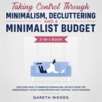 Taking control through minimalism, decluttering and a minimalist budget 2-in-1 book discover how cover image cdn