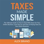 Taxes made simple: the ultimate guide on how to deal with taxes for your online business, learn t cover image cdn