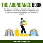 The abundance book: the ultimate guide on how to achieve financial abundance. discover proven str cover image cdn