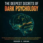 The deepest secrets of dark psychology become that person who controls every situation. discover cover image cdn