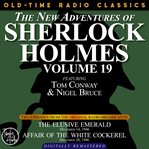 The new adventures of sherlock holmes, volume 19: episode 1: the elusive emerald episode 2: affair o cover image cdn