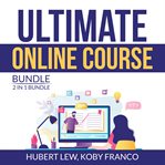 Ultimate online course bundle: 2 in 1 bundle, make money from online course, ultimate course form cover image cdn