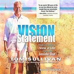 Vision statement : a blind man's view of life from the inside out cover image cdn