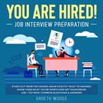 You are hired! job interview preparation stand out from the crowd, know exactly what to answer, s cover image cdn