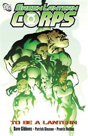 Green Lantern Corps : to be a Lantern. Issue 1-6 cover image cdn