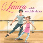 05: laura und der neue ballettlehrer : Laura und der neue Ballettlehrer cover image cdn