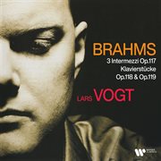 Brahms: 3 intermezzi, op. 117 & klavierstücke, op. 118 & 119 : 3 Intermezzi, Op. 117 & Klavierstücke, Op. 118 & 119 cover image cdn