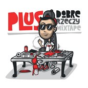 Dobre rzeczy - mixtape : mixtape cover image cdn
