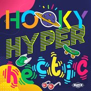 Hooky, hyper, hectic cover image cdn