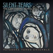 Silent tears: the last yiddish tango : The Last Yiddish Tango cover image cdn