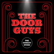 The comedy store - the door guys (live) : The Door Guys (Live) cover image cdn