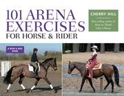 101 arena exercises : a ringside guide for horse & rider cover image cdn