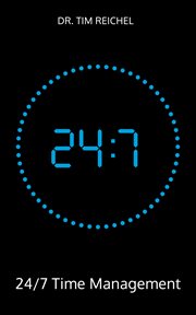24/7 time management : The definitive time management book for those who don't have time to read time management books (pri cover image cdn