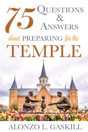 75 questions and answers about preparing for the temple cover image cdn