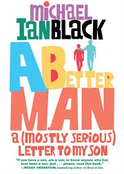 A better man : a (mostly serious) letter to my son cover image cdn