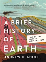A brief history of Earth : four billion years in eight chapters cover image cdn