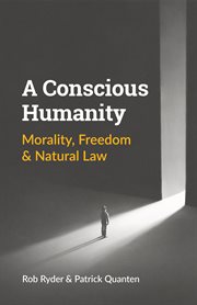 A conscious humanity : Morality, Freedom & Natural Law cover image cdn