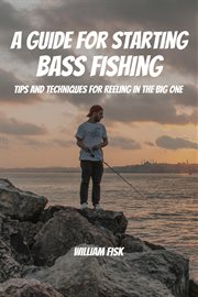 A guide for starting bass fishing! tips and techniques for reeling in the big one cover image cdn