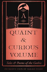 A quaint and curious volume : Tales and Poems of the Gothic cover image cdn