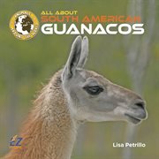 All about South American guanacos cover image cdn