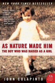 As nature made him : the boy who was raised as a girl cover image cdn
