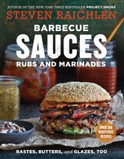 Barbecue sauces, rubs, and marinades--bastes, butters & glazes, too cover image cdn