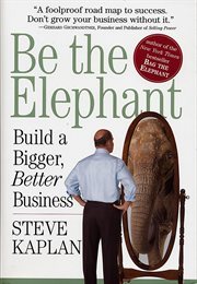 Be the elephant : build a bigger, better business cover image cdn