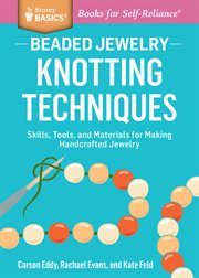 Beaded jewelry : skills, tools, and materials for making handcrafted jewelry. Knotting techniques cover image cdn