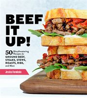 Beef it up! : 50 mouthwatering recipes for ground beef, steaks, stews, roasts, ribs, and more cover image cdn