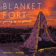 Blanket fort : growing up is optional cover image cdn