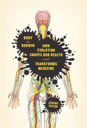 Body by Darwin : how evolution shapes our health and transforms medicine cover image cdn
