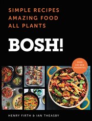 Bosh! : simple recipes, amazing food, all plants cover image cdn