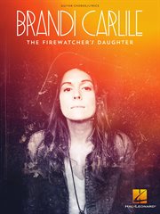 Brandi carlile - the firewatcher's daughter: guitar chords/lyrics cover image cdn