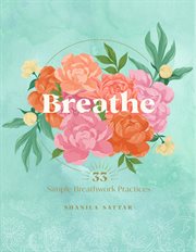 Breathe : 33 simple breathwork practices for everyday cover image cdn