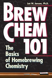 Brew chem 101 : the basics of homebrewing chemistry cover image cdn