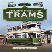 Britain's Preserved Trams : an Historic Overview cover image cdn