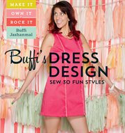Buffi's dress design : sew 30 fun styles cover image cdn