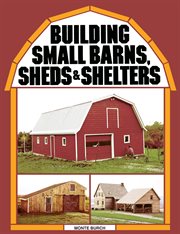 Building small barns, sheds & shelters cover image cdn