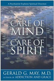 Care of mind, care of spirit : a psychiatrist explores spiritual direction cover image cdn