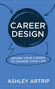 Career design : Design Your Career to Change Your Life cover image cdn