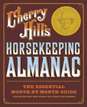 Cherry Hill's horsekeeping almanac : the essential month-by-month guide for everyone who keeps or cares for horses cover image cdn