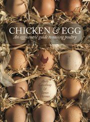 Chicken & egg : an egg-centric guide to raising poultry cover image cdn