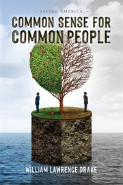 Common sense for common people : Saving America cover image cdn